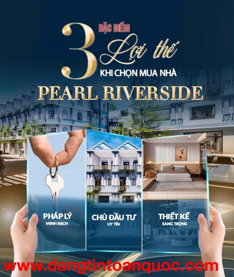 VIÊN NGỌC VEN SÔNG - DỰ ÁN NHÀ LIỀN KỀ PEARL RIVERSIDE