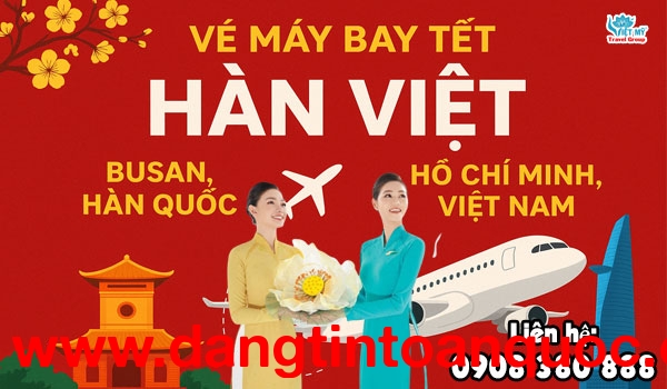 Vé máy bay Tết Hàn Việt từ Busan Hàn Quốc về Hồ Chí Minh Việt Nam