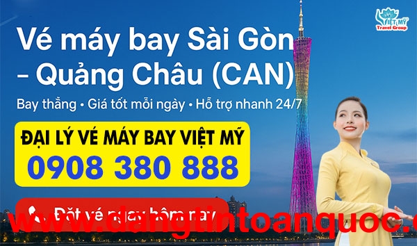 Vé máy bay từ Sài Gòn đi Quảng Châu (CAN), Trung Quốc