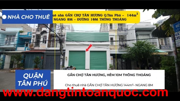 Cho thuê nhà GẦN CHỢ TÂN HƯƠNG 144m²- NGANG 8M