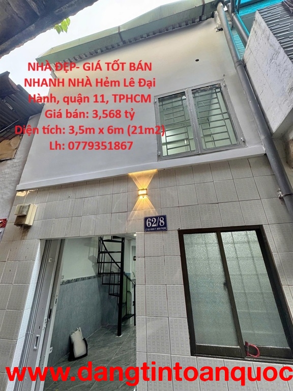 NHÀ ĐẸP- GIÁ TỐT BÁN NHANH NHÀ Hẻm Lê Đại Hành, quận 11, TPHCM
