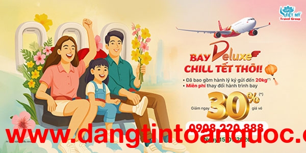 Vietjet Air ưu đãi vé máy bay Deluxe Chill Tết