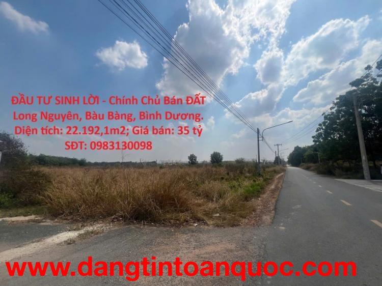 ĐẦU TƯ SINH LỜI - Chính Chủ Bán ĐẤT Long Nguyên, Bàu Bàng, Bình Dương.