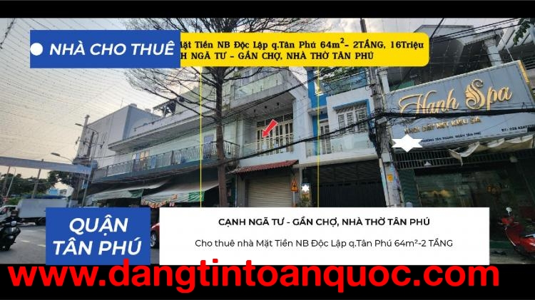 Cho thuê nhà Mặt Tiền NB Độc Lập q.Tân Phú 64m²-2 TẦNG ,16Triệu - CẠNH NGÃ TƯ