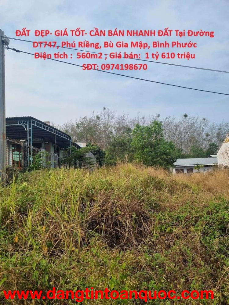 ĐẤT  ĐẸP- GIÁ TỐT- CẦN BÁN NHANH ĐẤT Tại Đường DT747, Phú Riềng, Bù Gia Mập, Bình Phước