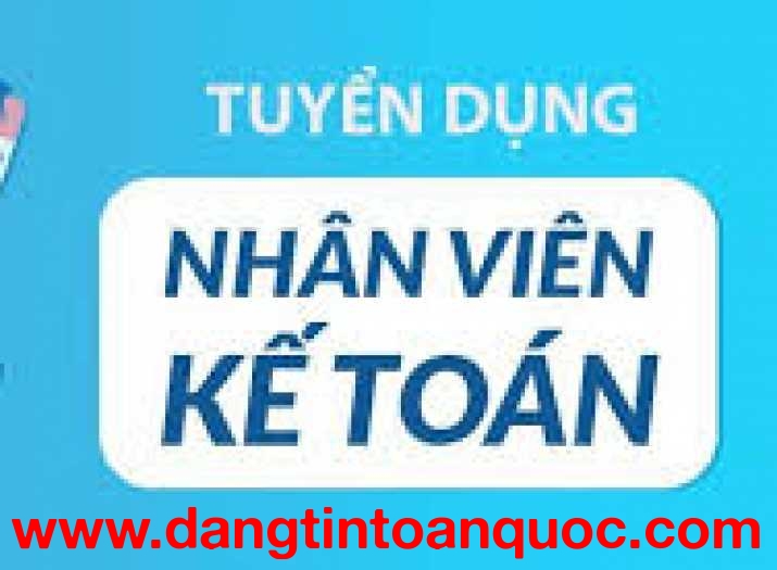 TUYỂN DỤNG NHÂN VIÊN KẾ TOÁN THUẾ
