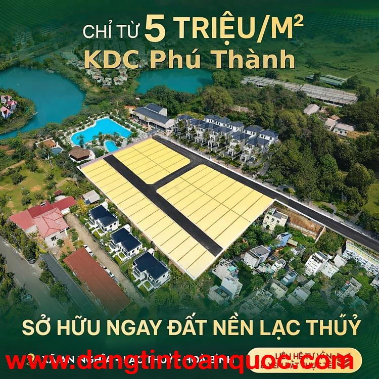 PHÚ THÀNH – LẠC THỦY: ĐIỂM NÓNG ĐẦU TƯ ĐANG ÂM THẦM TĂNG TỐC