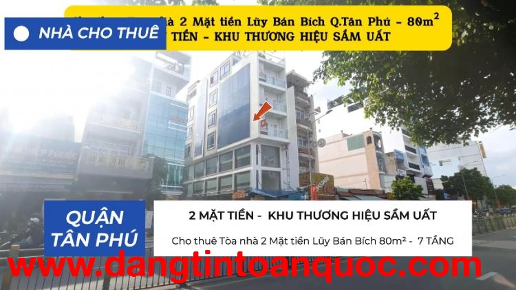 Cho thuê  nhà 2 Mặt tiền Lũy Bán Bích 80m² -  3TẦNG- KHU THƯƠNG HIỆU SẦM UẤT