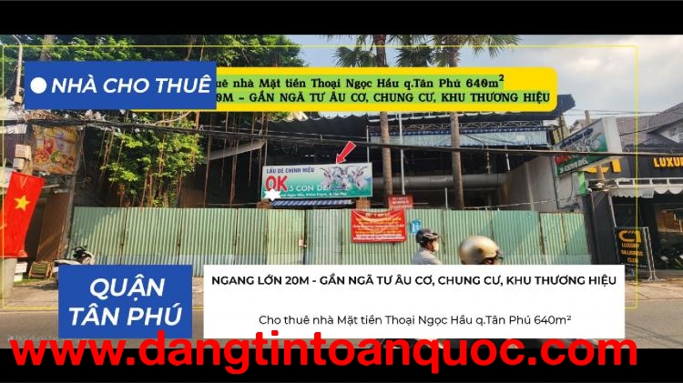 Cho thuê nhà Mặt tiền Thoại Ngọc Hầu q.Tân Phú 640m², NGANG LỚN 20M - GẦN NGÃ TƯ, CHUNG CƯ