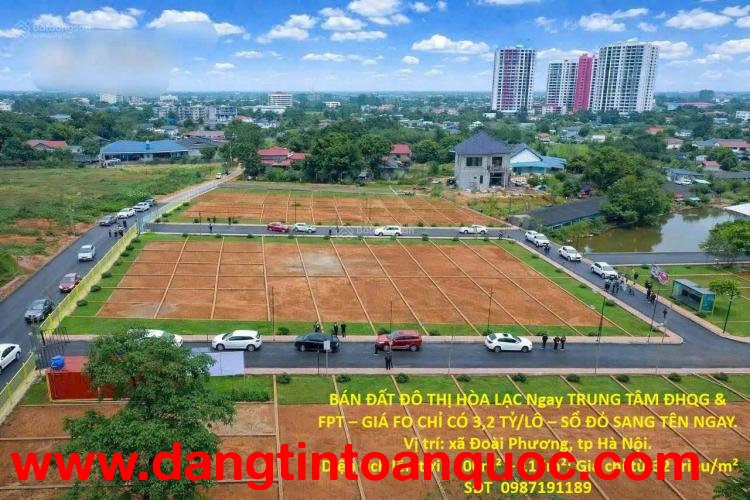BÁN ĐẤT ĐÔ THỊ HÒA LẠC Ngay TRUNG TÂM ĐHQG & FPT – GIÁ FO CHỈ CÓ 3,2 TỶ/LÔ – SỔ ĐỎ SANG TÊN NGAY