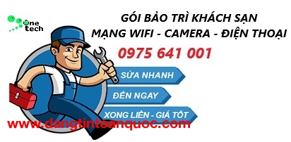 Gói bảo trì mạng – wifi – camera khách sạn chỉ 30K/ngày