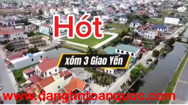 SỞ HỮU NGAY LÔ ĐẤT ĐẸP - GIÁ TỐT - Vị Trí Đắc Địa Tại Xóm 3 Giao Yến, Huyện Giao Thuỷ, Nam Định