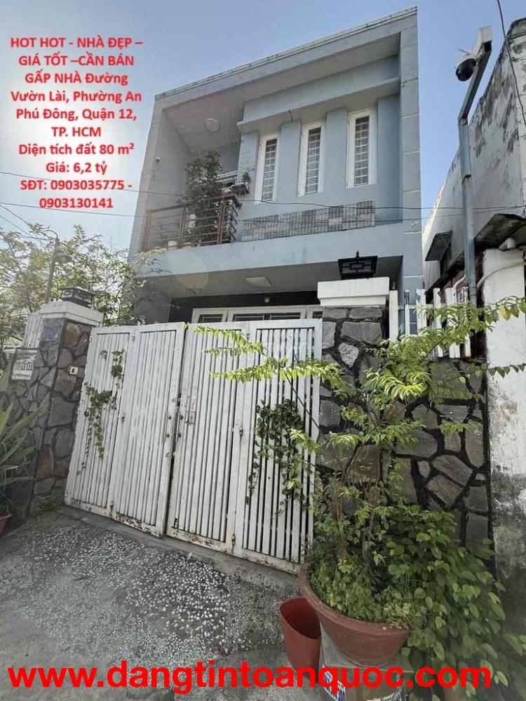 HOT HOT - NHÀ ĐẸP – GIÁ TỐT –CẦN BÁN GẤP NHÀ Đường Vườn Lài, Phường An Phú Đông, Quận 12, TP. HCM