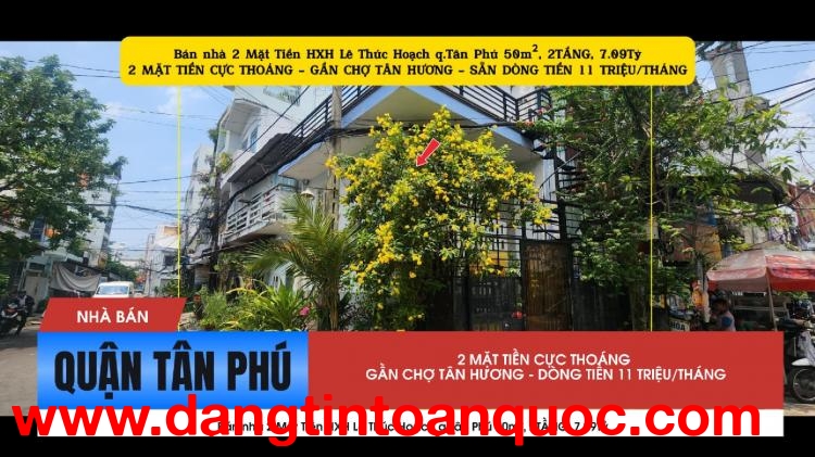 Bán nhà 2 Mặt Tiền HXH Lê Thúc Hoạch q.Tân Phú 50m², 2TẦNG,7.09 Tỷ, DÒNG TIỀN 11TRIỆU/THÁNG