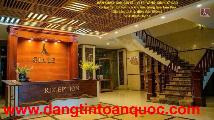 BÁN KHÁCH SẠN GIA LÊ – VỊ TRÍ VÀNG- SINH LỜI CAO cơ hội đầu tư hiếm có khu vực trung tâm Tam Đảo