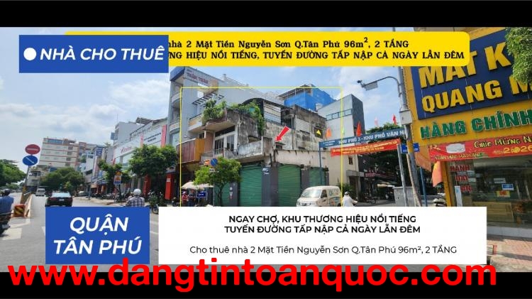Cho thuê nhà 2 Mặt Tiền Nguyễn Sơn Q.Tân Phú 96m²,2TẦNG - NGAY CHỢ, KHU THƯƠNG HIỆU