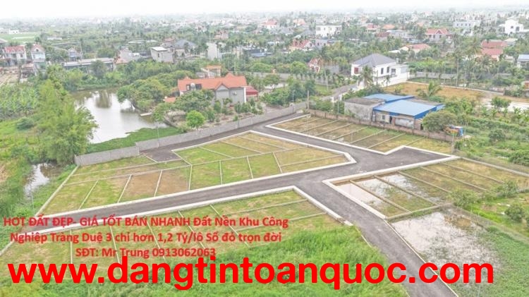 HOT ĐẤT ĐẸP- GIÁ TỐT BÁN NHANH Đất Nền Khu Công Nghiệp Tràng Duệ 3 chỉ hơn 1,2 Tỷ/lô Sổ đỏ trọn đời