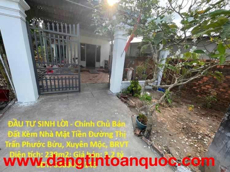 ĐẦU TƯ SINH LỜI - Chính Chủ Bán Đất Kèm Nhà Mặt Tiền Đường Thị Trấn Phước Bửu, Xuyên Mộc, BRVT