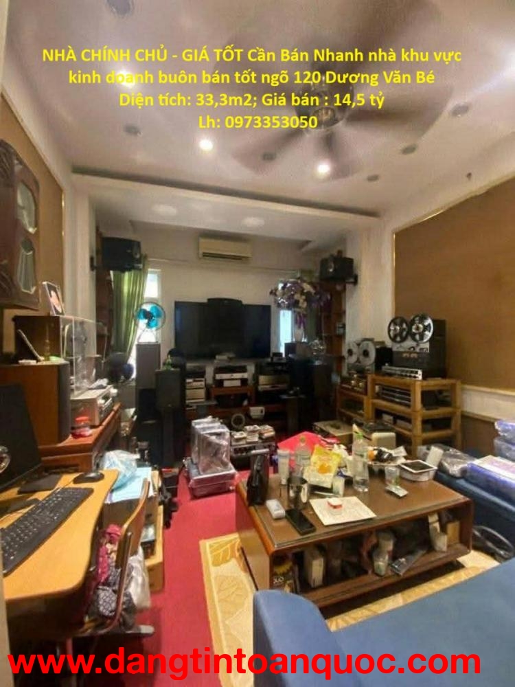 NHÀ CHÍNH CHỦ - GIÁ TỐT Cần Bán Nhanh nhà khu vực kinh doanh buôn bán tốt ngõ 120 Dương Văn Bé