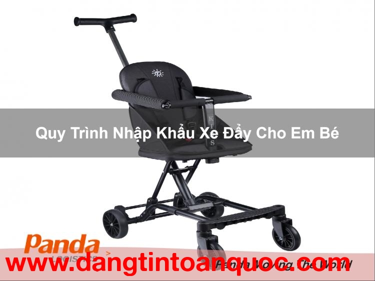 Quy Trình Nhập Khẩu Xe Đẩy Cho Em Bé