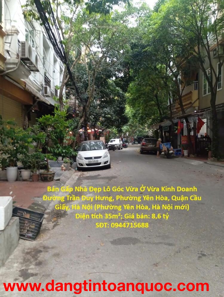 Bán Gấp Nhà Đẹp Lô Góc Vừa Ở Vừa Kinh Doanh Trần Duy Hưng, Yên Hòa, Cầu Giấy, Hà Nội