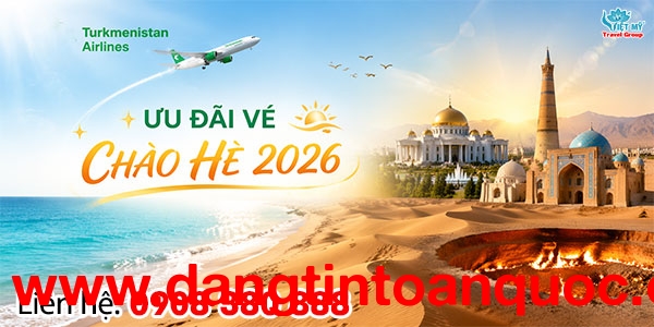 Turkmenistan Airlines ưu đãi vé chào Hè 2026