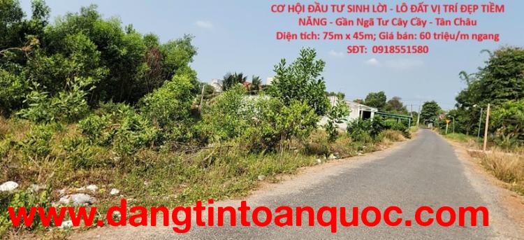 CƠ HỘI ĐẦU TƯ SINH LỜI - LÔ ĐẤT VỊ TRÍ ĐẸP TIỀM NĂNG - Gần Ngã Tư Cây Cầy - Tân Châu