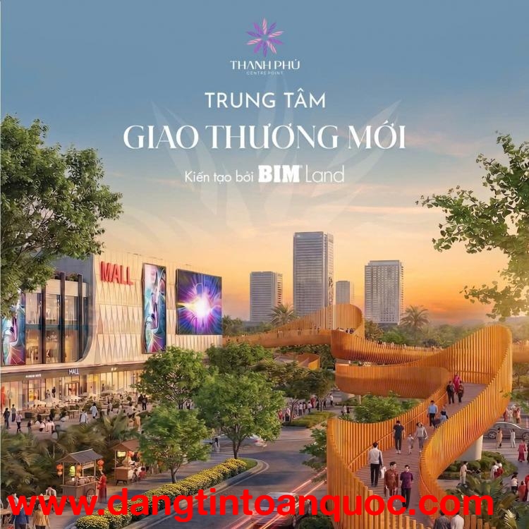 NAM CHÂM HÚT DÒNG TIỀN – ĐẦU TƯ NGAY KẺO LỠ - THANH PHÚ CENTRE POINT - BẾN LỨC - TỈNH LONG AN