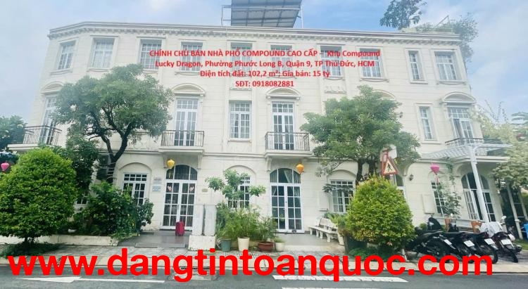 CHÍNH CHỦ BÁN NHÀ PHỐ COMPOUND CAO CẤP – KHU LUCKY DRAGON, ĐỖ XUÂN HỢP, P.Phước Long B, Q9
