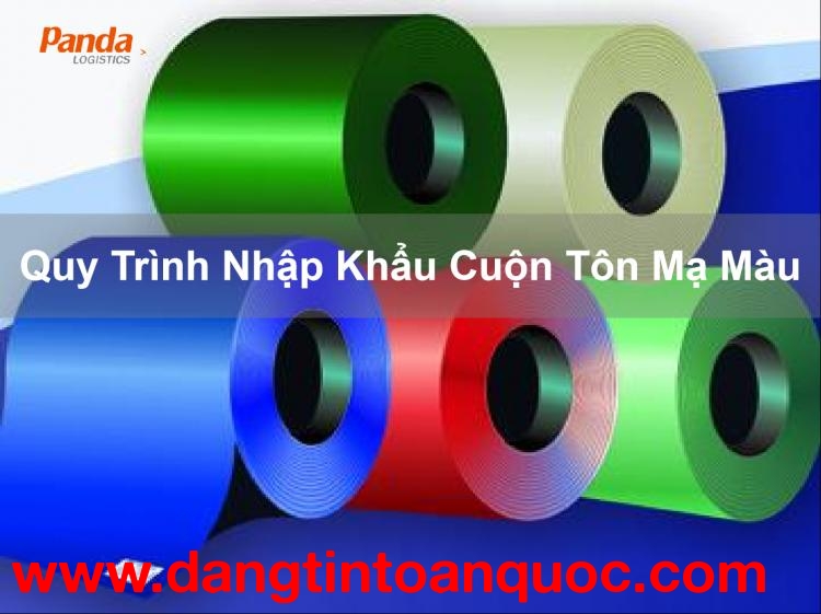 Quy Trình Nhập Khẩu Cuộn Tôn Mạ Màu