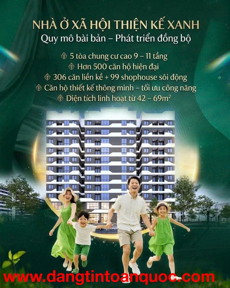 AN CƯ LẠC NGHIỆP - CƠ HỘI ĐẦU TƯ BỀN VỮNG
NHÀ Ở XÃ HỘI THIỆN KẾ XANH VĨNH PHÚC