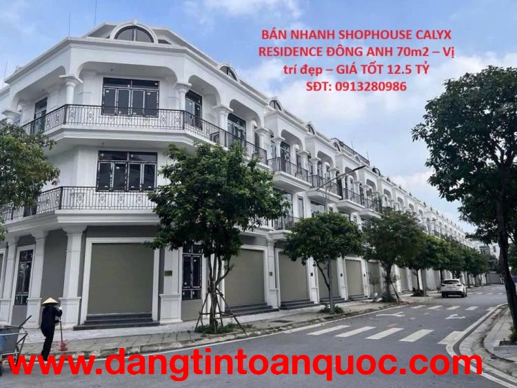 BÁN NHANH SHOPHOUSE CALYX RESIDENCE ĐÔNG ANH 70m2 – Vị trí đẹp – GIÁ TỐT 12.5 TỶ