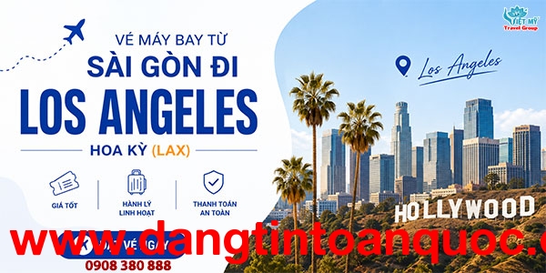 Vé máy bay từ Sài Gòn đi Los Angeles (LAX), Hoa Kỳ