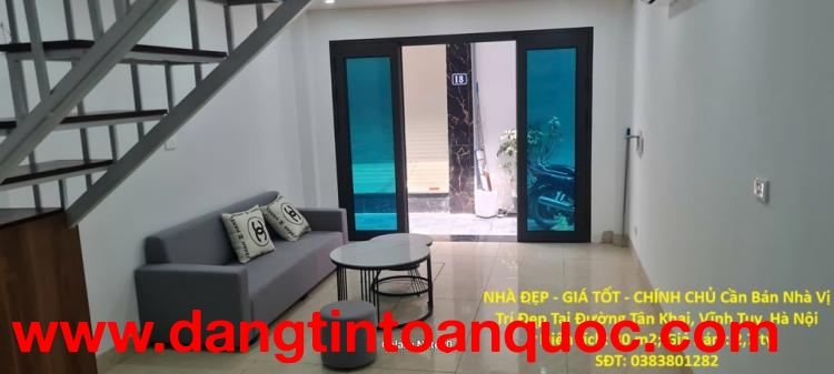 NHÀ ĐẸP - GIÁ TỐT - CHÍNH CHỦ Cần Bán Nhà Vị Trí Đẹp Tại Đường Tân Khai, Vĩnh Tuy, Hà Nội