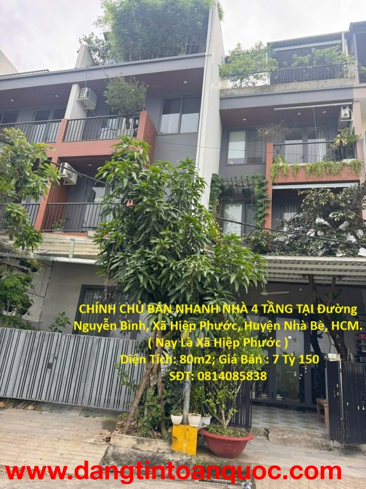 CHÍNH CHỦ BÁN NHANH NHÀ 4 TẦNG TẠI Đường Nguyễn Bình, Xã Hiệp Phước, Huyện Nhà Bè, HCM
