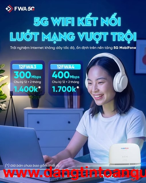 Trải nghiệm ngay Wifi không dây FWA5G của MobiFone, tốc độ hàng đầu