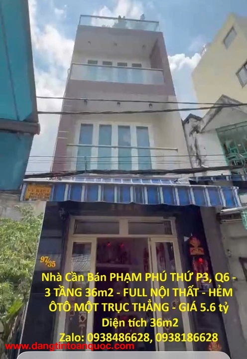 Nhà Cần Bán PHẠM PHÚ THỨ P3, Q6 - 3 TẦNG 36m2 - FULL NỘI THẤT - HẺM ÔTÔ MỘT TRỤC THẲNG - GIÁ 5.6 tỷ