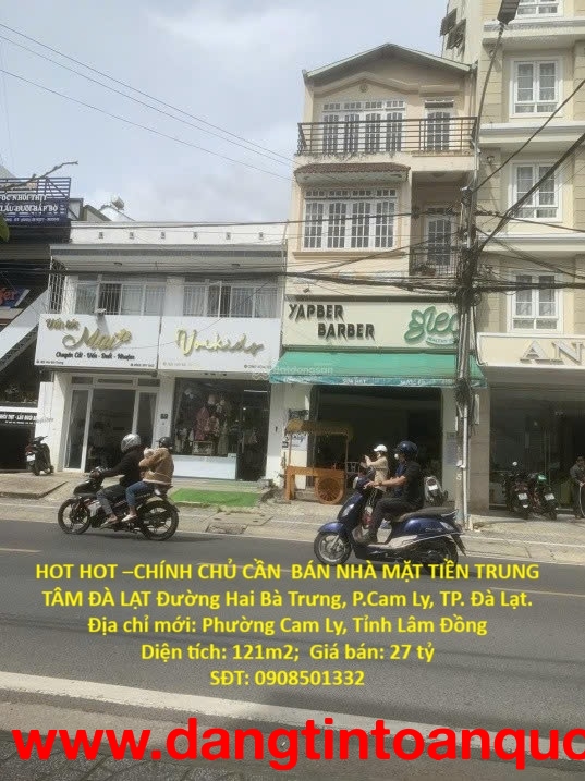 HOT HOT –CHÍNH CHỦ CẦN  BÁN NHÀ MẶT TIỀN TRUNG TÂM ĐÀ LẠT Đường Hai Bà Trưng, P.Cam Ly, TP. Đà Lạt